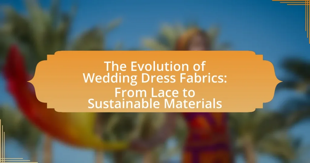 The Evolution of Wedding Dress Fabrics: From Lace to Sustainable Materials