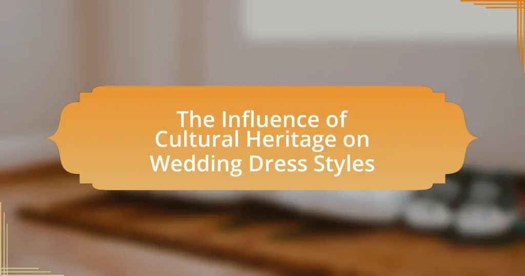 The Influence of Cultural Heritage on Wedding Dress Styles