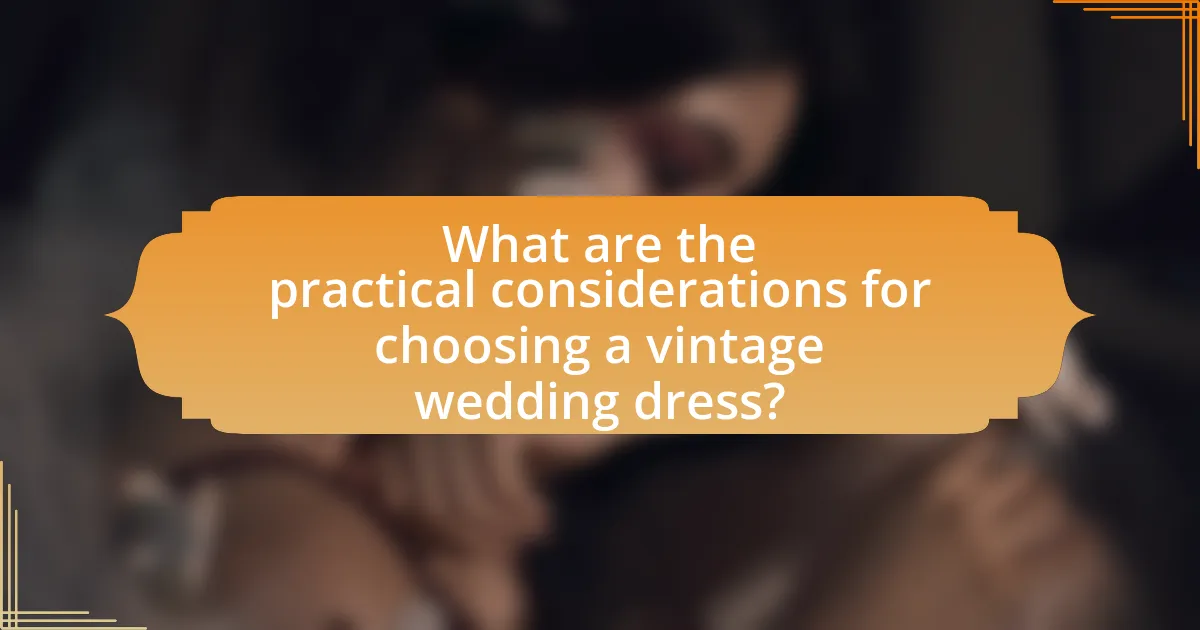 What are the practical considerations for choosing a vintage wedding dress?