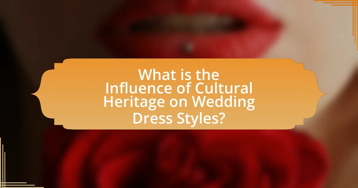 What is the Influence of Cultural Heritage on Wedding Dress Styles?
