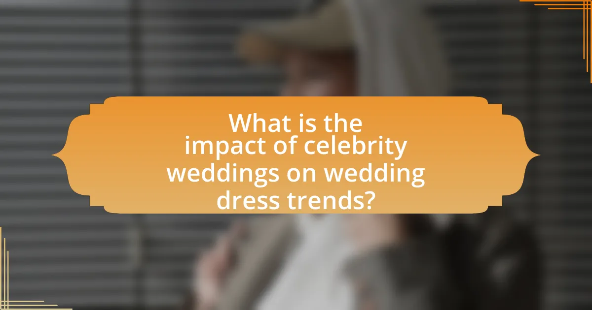 What is the impact of celebrity weddings on wedding dress trends?
